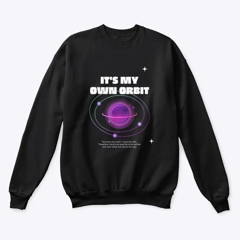 “My own orbit”Unisex Crewneck Sweatshirt