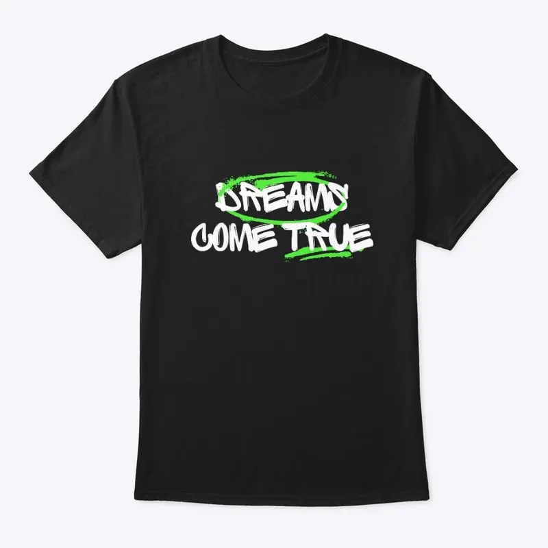 “Dreams come true”Classic  Neck T-Shirt